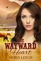 [Escape to the West 03] • The Wayward Heart